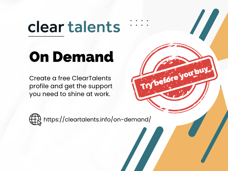 On Demand. Create a free ClearTalents profile and get the support you need to shine at work. Try Before you Buy.