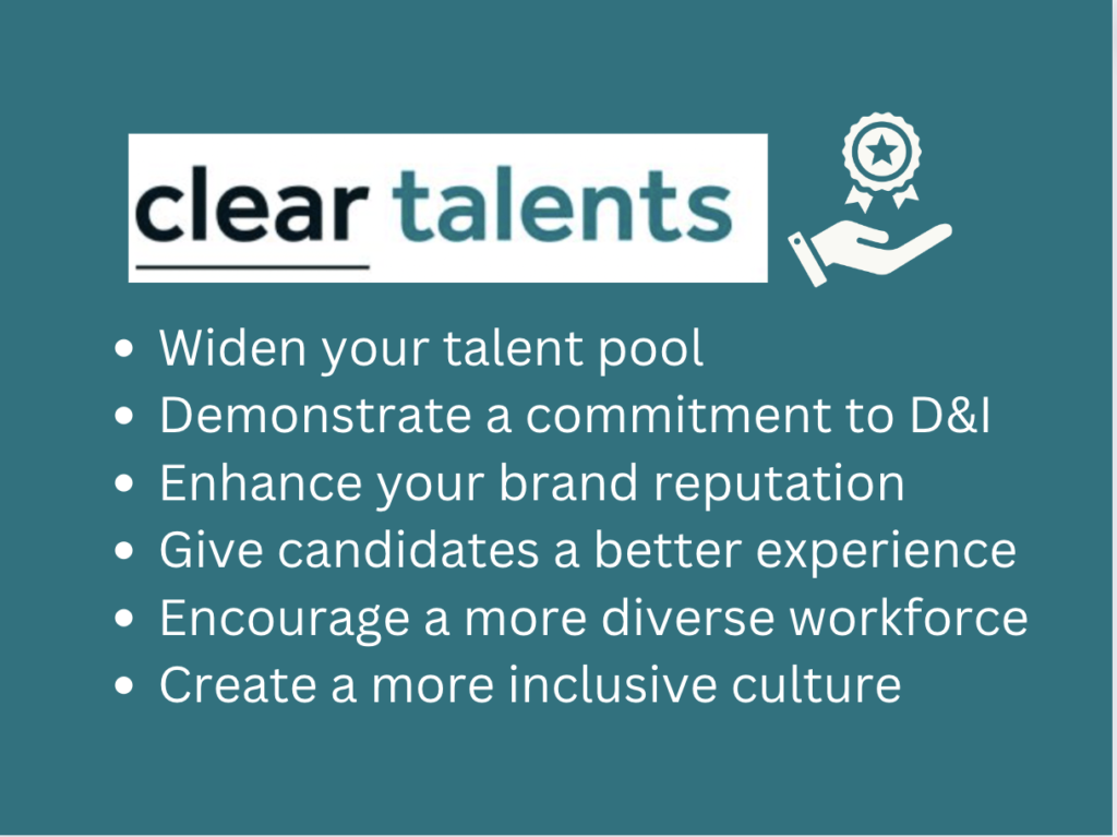 Widen your talent pool; Demonstrate a commitment to D&I; Enhance your brand reputation; Give candidates a better experience; Encourage a more diverse workforce; Create a more inclusive culture