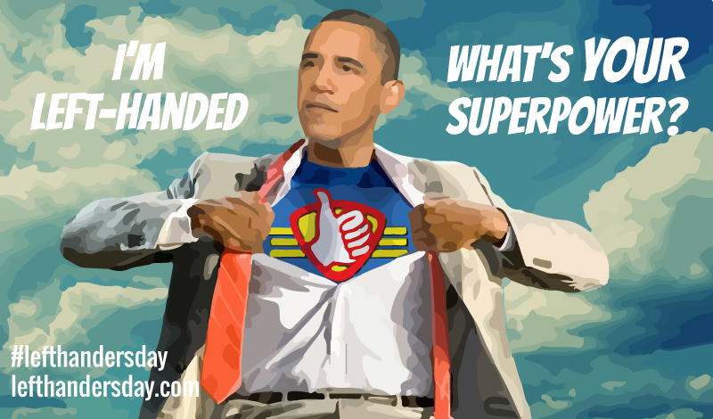 Barack Obama displays a superman-style graphic. Words read I'm left-handed what's your superpower?
